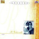 Legends - R. Vedavalli - Vocal - Vol. 2 - Disciples Song Download